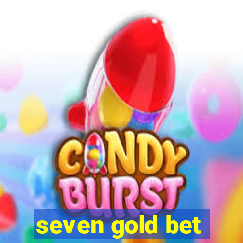 seven gold bet